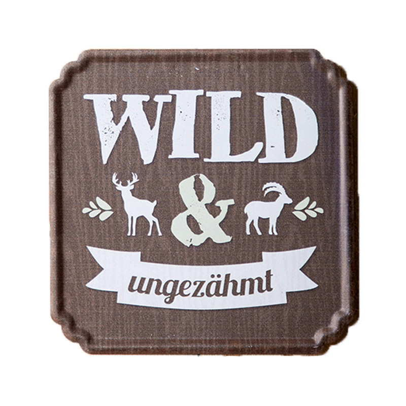 Schild "Wild und ungezähmt"